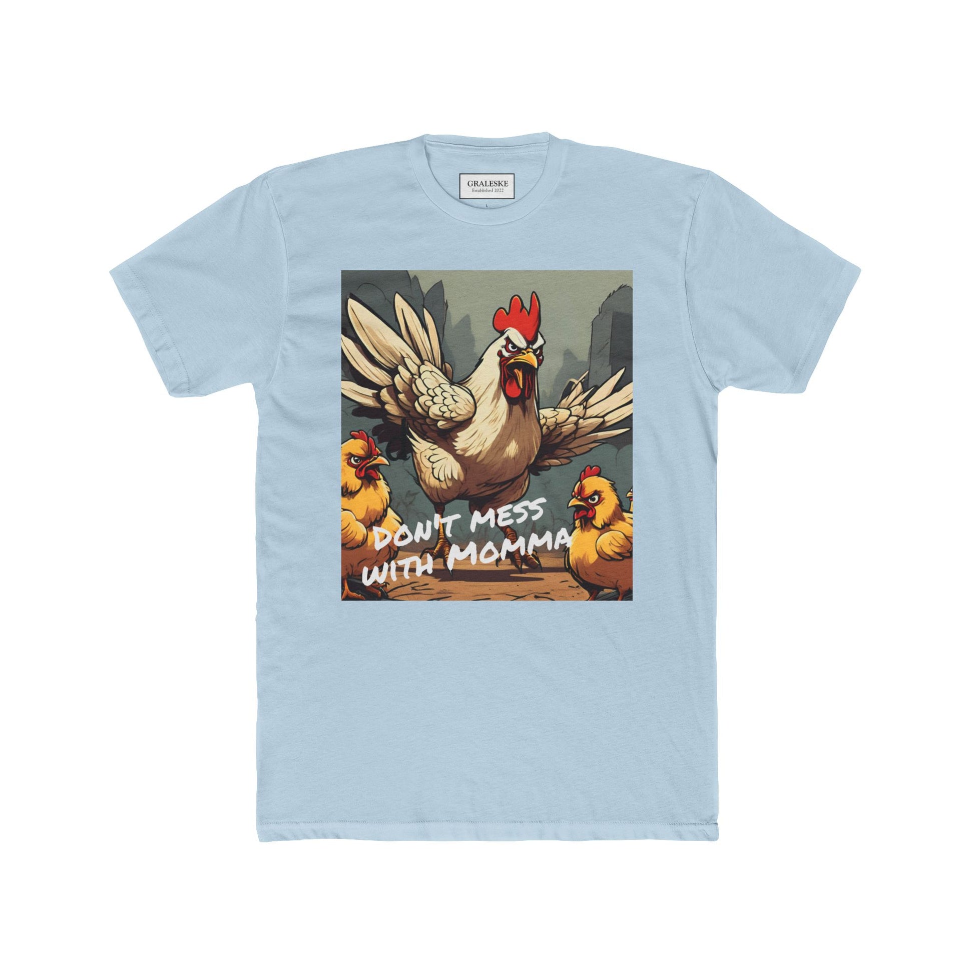 Chicken Mom Unisex Tee - Don't Mess with Momma Chicken Shirt - Graleske