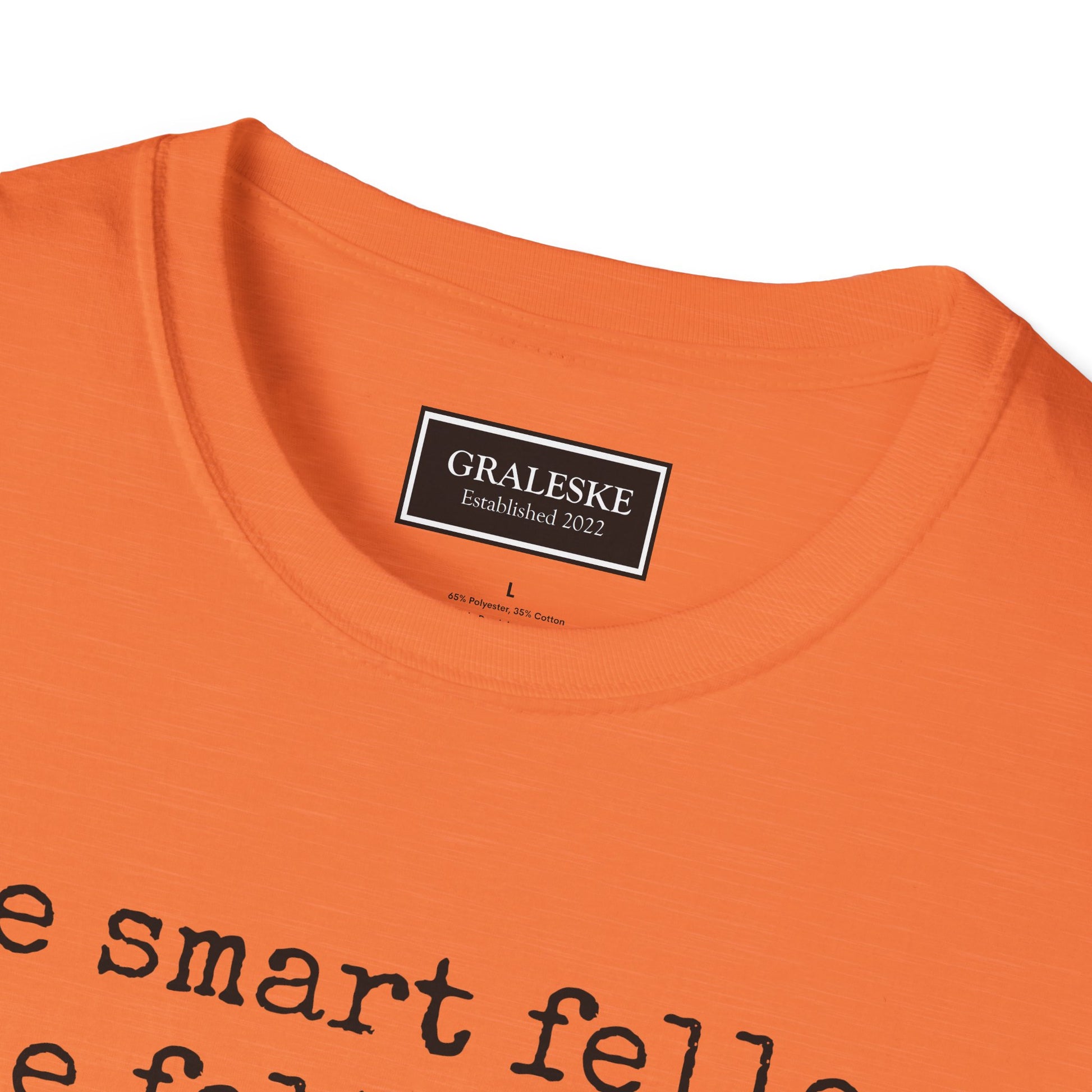 Unisex T-Shirt - 'One Smart Feller He Felt Smart' Funny Tee - Graleske