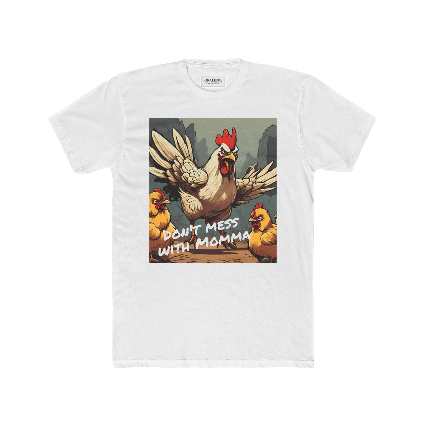 Chicken Mom Unisex Tee - Don't Mess with Momma Chicken Shirt - Graleske