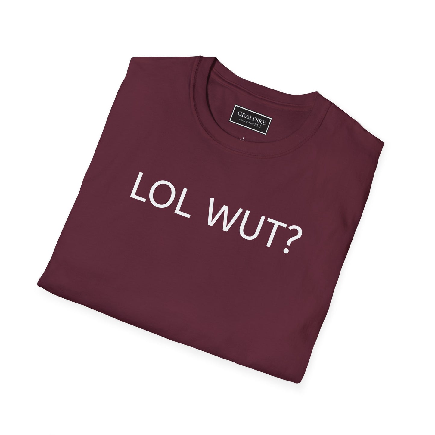 Funny LOL WUT Unisex T-Shirt - Graleske