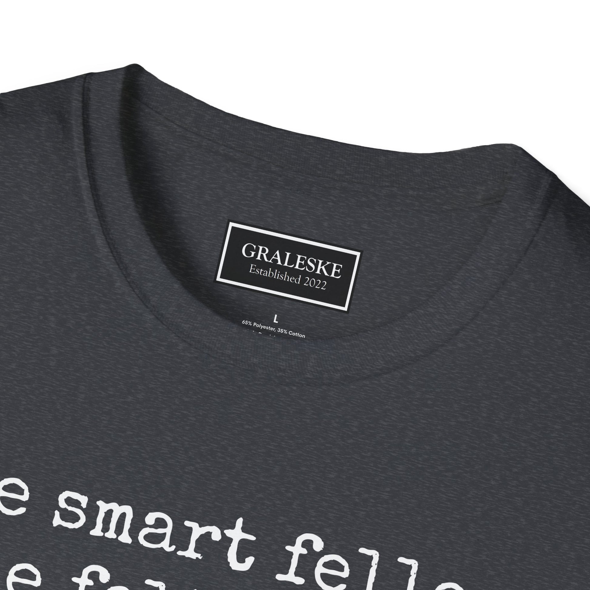 Unisex T-Shirt - 'One Smart Feller He Felt Smart' Funny Tee - Graleske