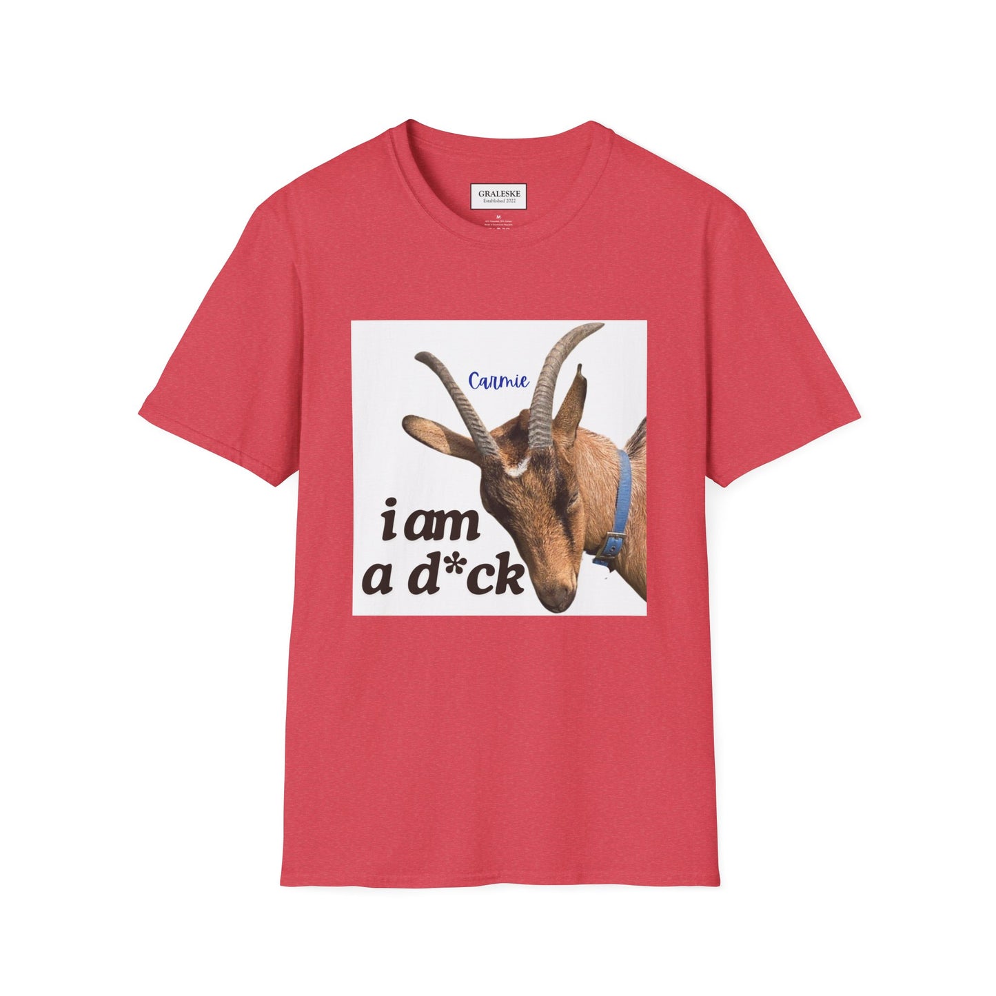 I am a d*ck Carmie - T-Shirt - Graleske