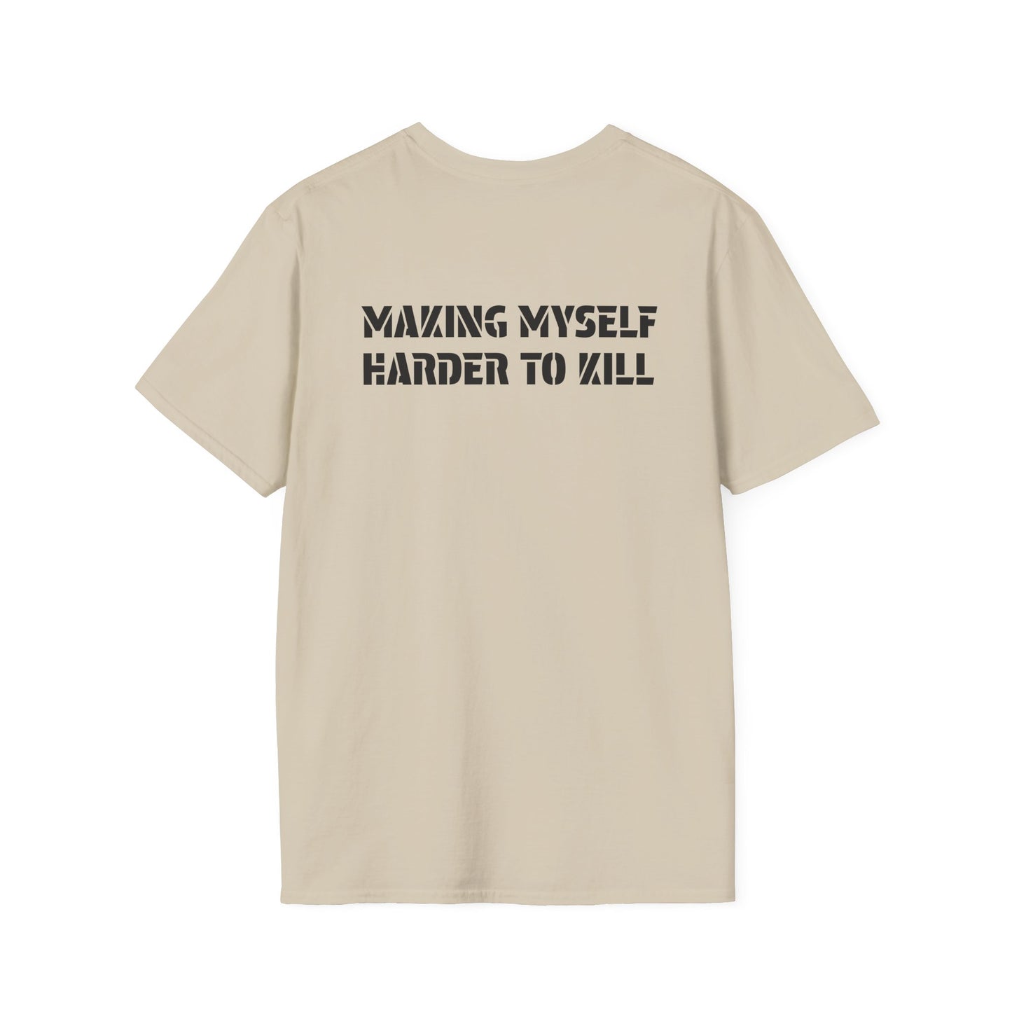 Unisex T-Shirt - Making Myself Harder to Kill from Harder to Kill Collection - Graleske