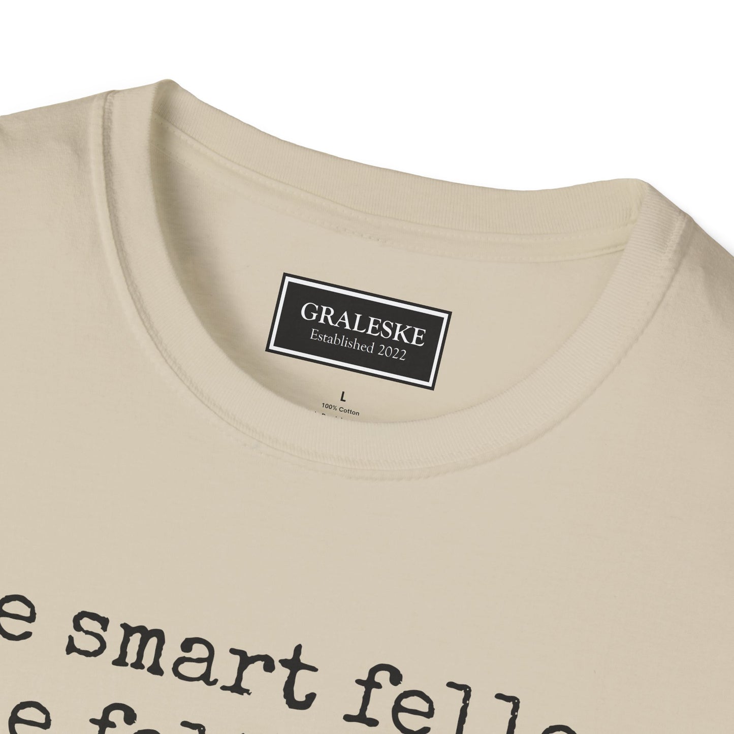 Unisex T-Shirt - 'One Smart Feller He Felt Smart' Funny Tee - Graleske