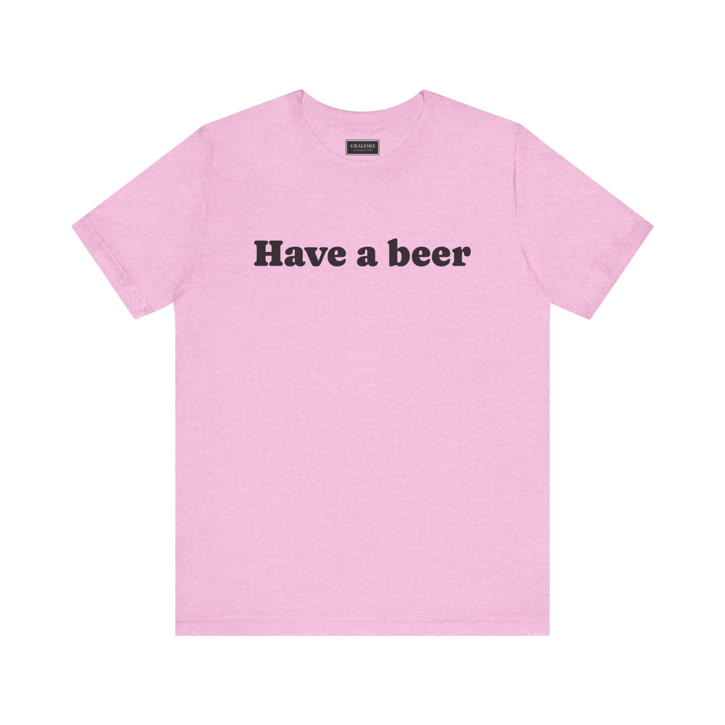 Have a beer T-Shirt