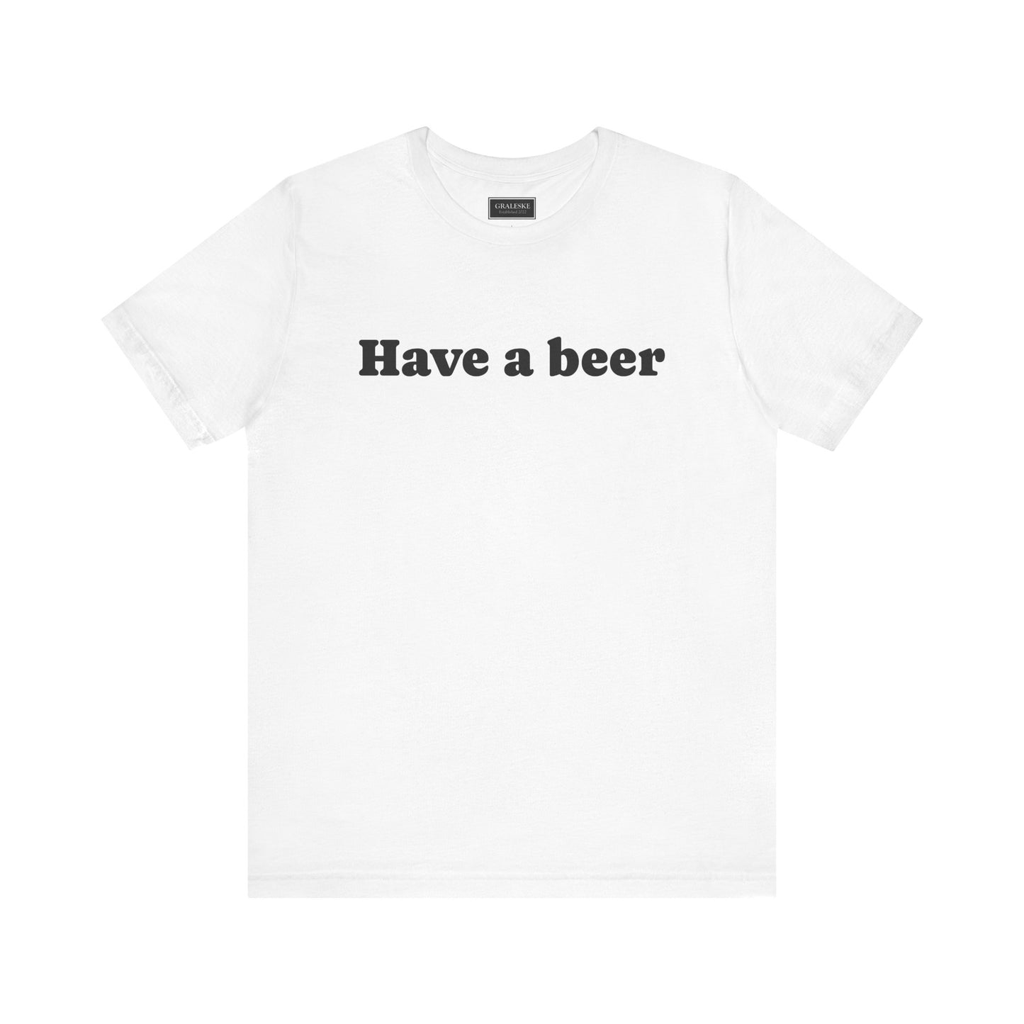 Have a beer T-Shirt