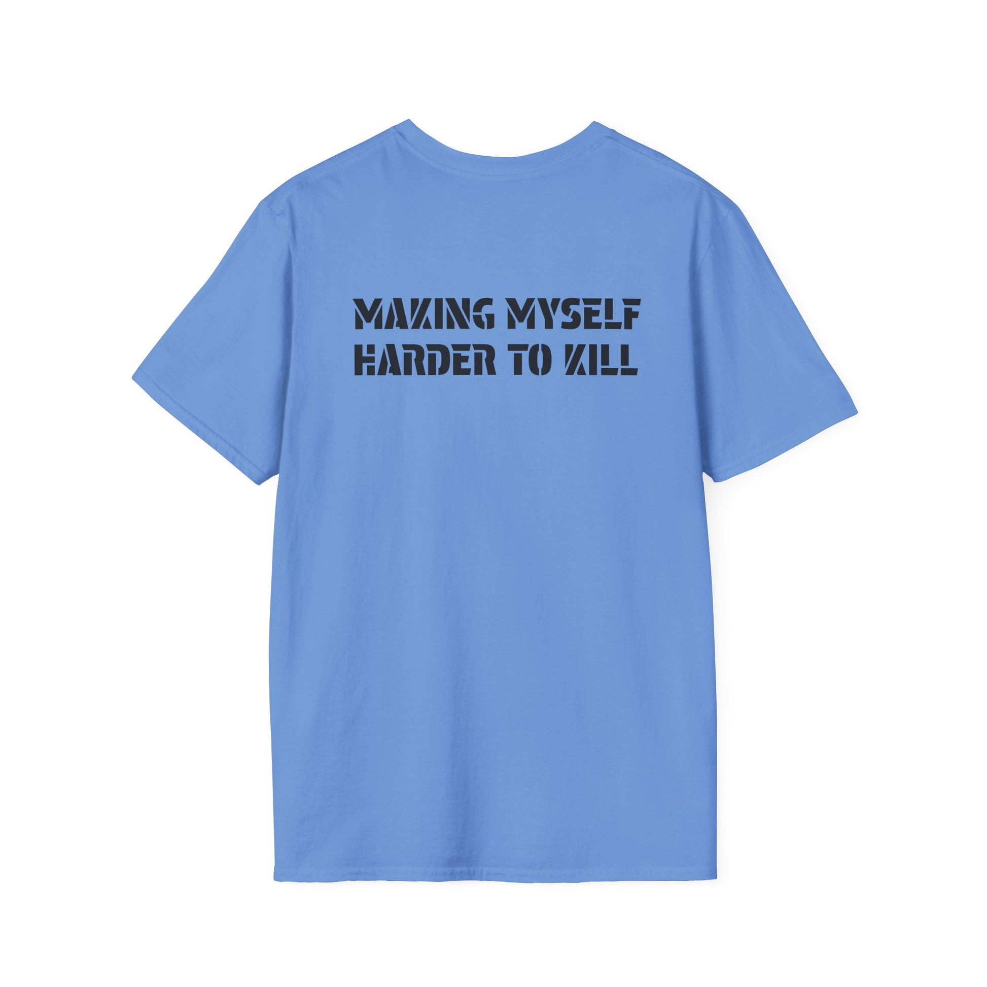 Unisex T-Shirt - Making Myself Harder to Kill from Harder to Kill Collection - Graleske