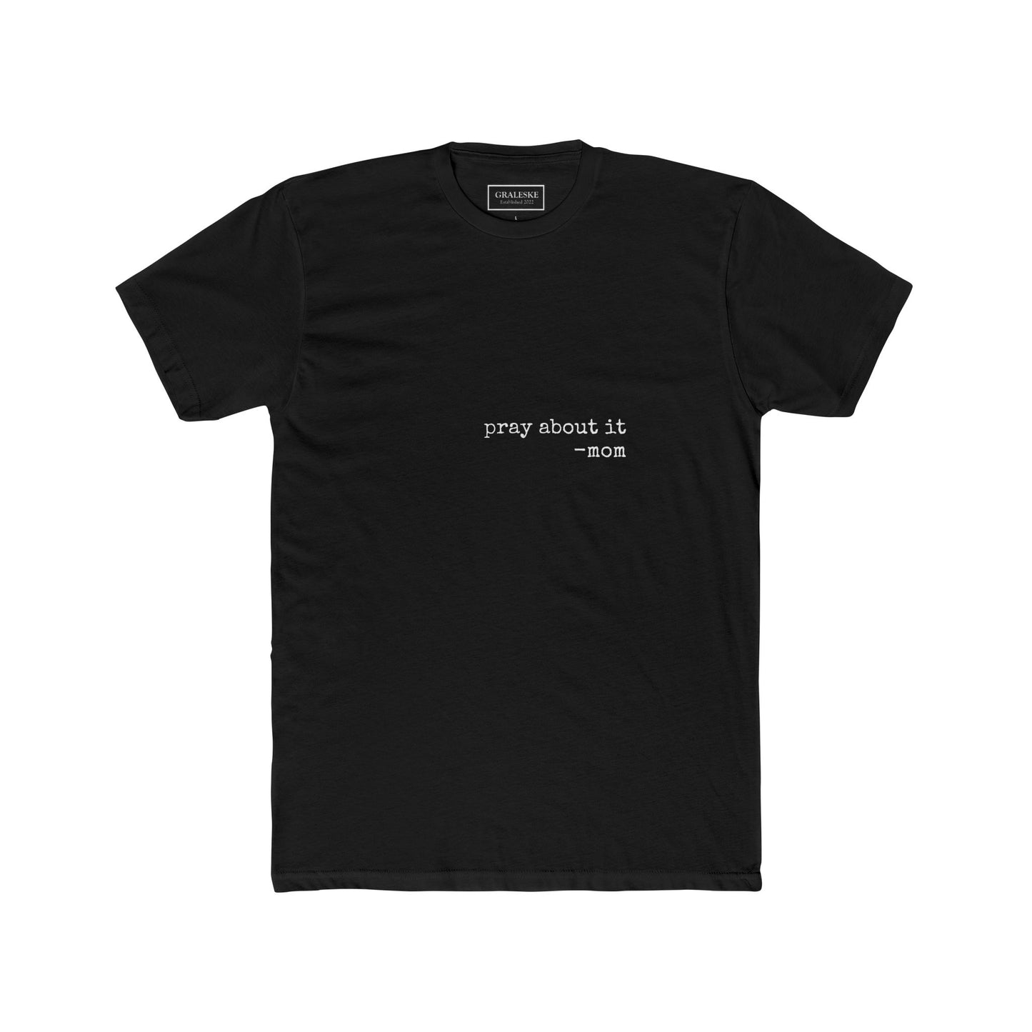 pray about it - Unisex Tee - Graleske