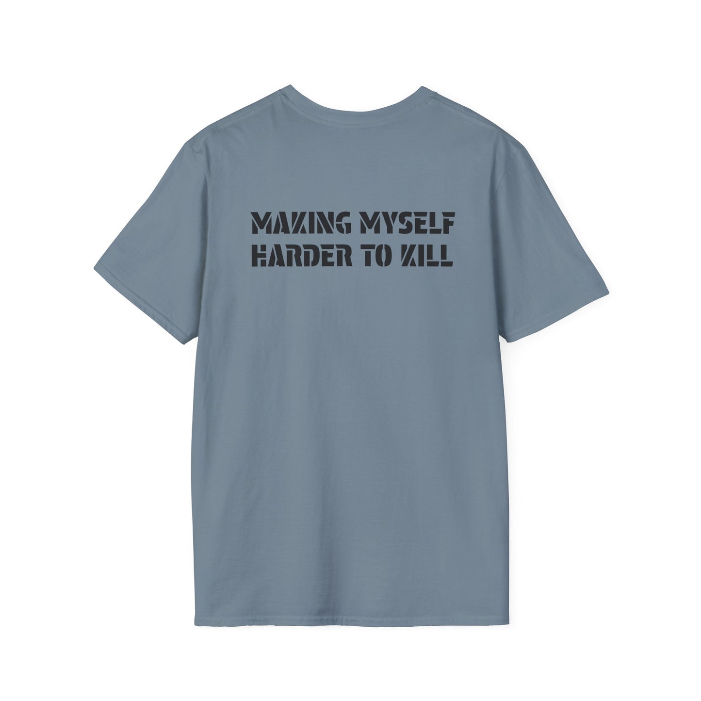 Unisex T-Shirt - Making Myself Harder to Kill from Harder to Kill Collection - Graleske