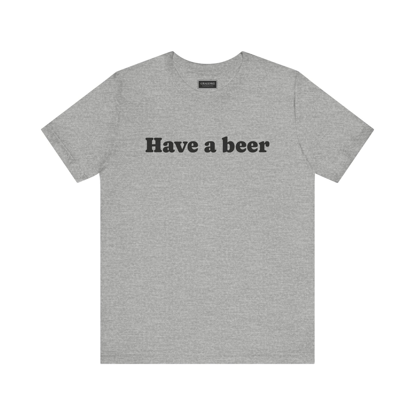 Have a beer T-Shirt