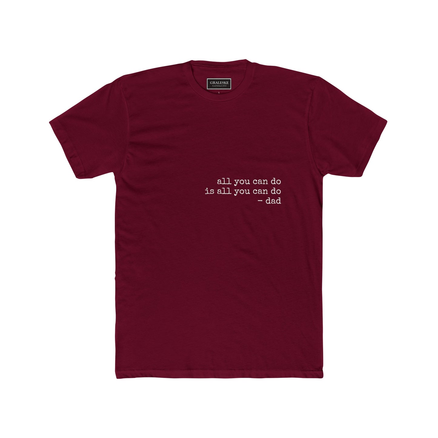 all you can do is all you can do - Unisex Tee - Graleske