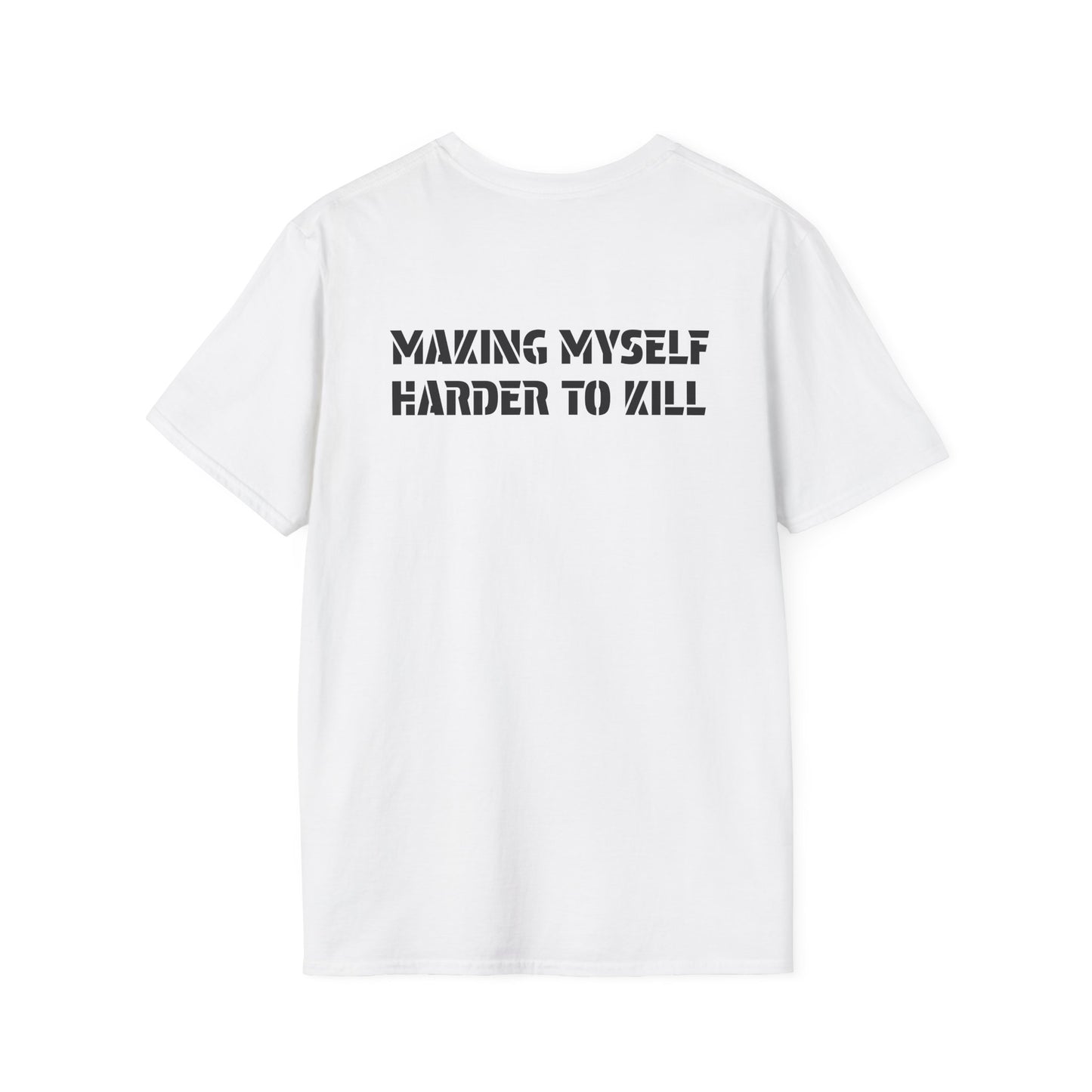 Unisex T-Shirt - Making Myself Harder to Kill from Harder to Kill Collection - Graleske