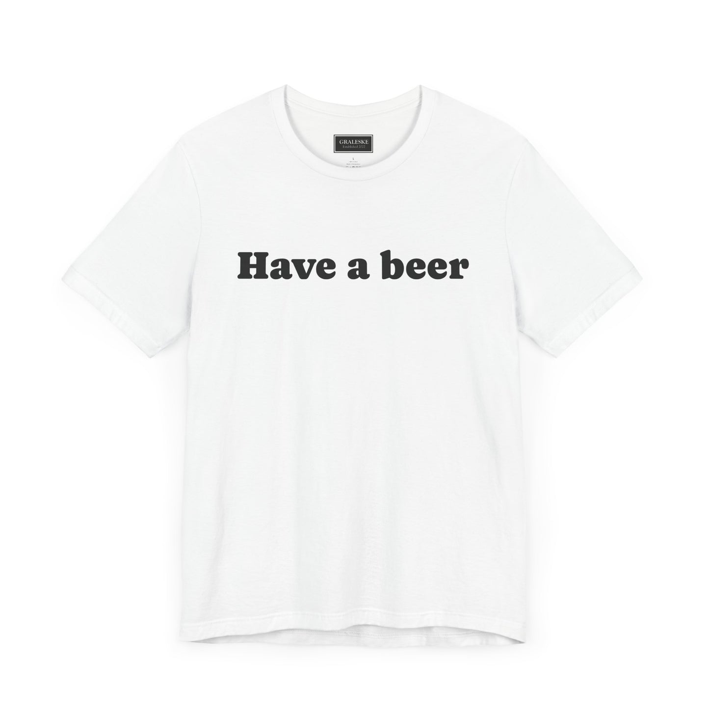 Have a beer T-Shirt