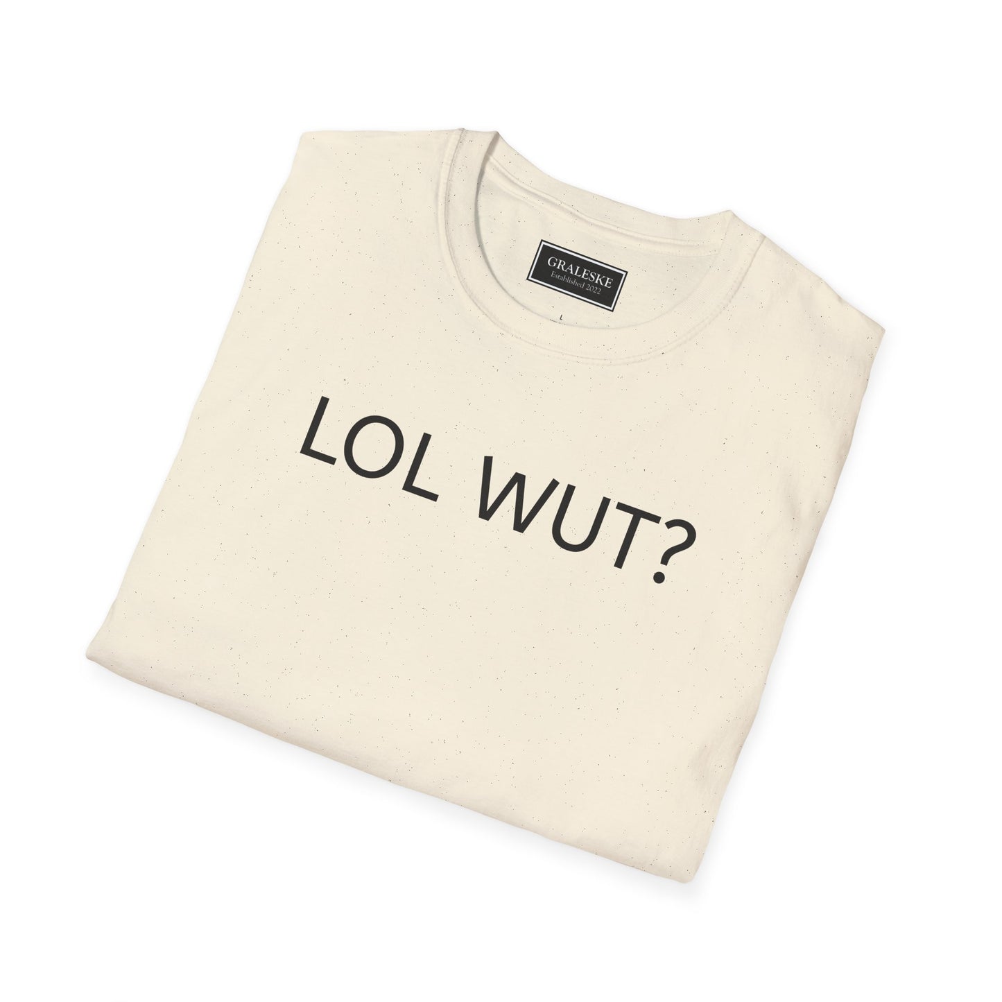 Funny LOL WUT Unisex T-Shirt - Graleske