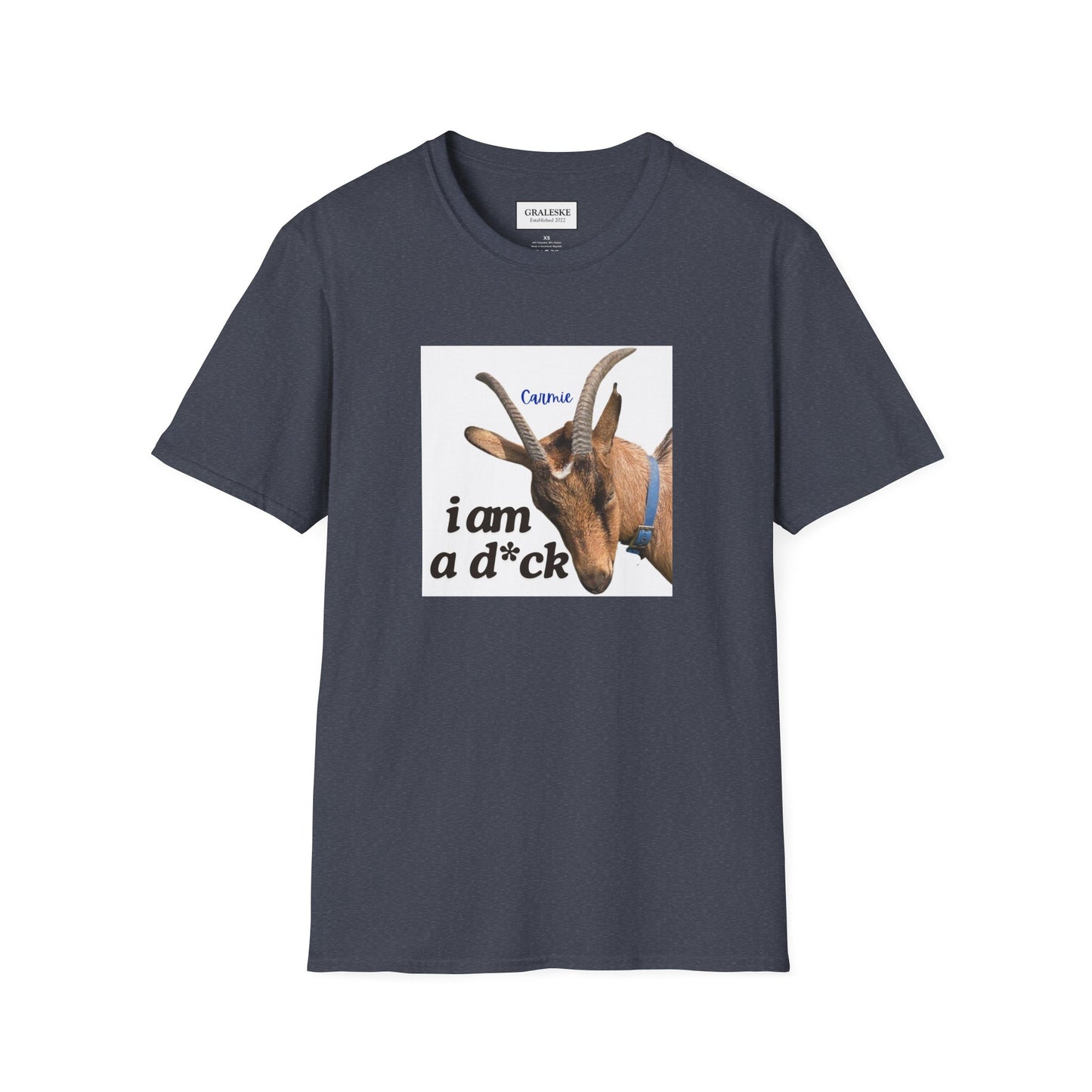 I am a d*ck Carmie - T-Shirt - Graleske