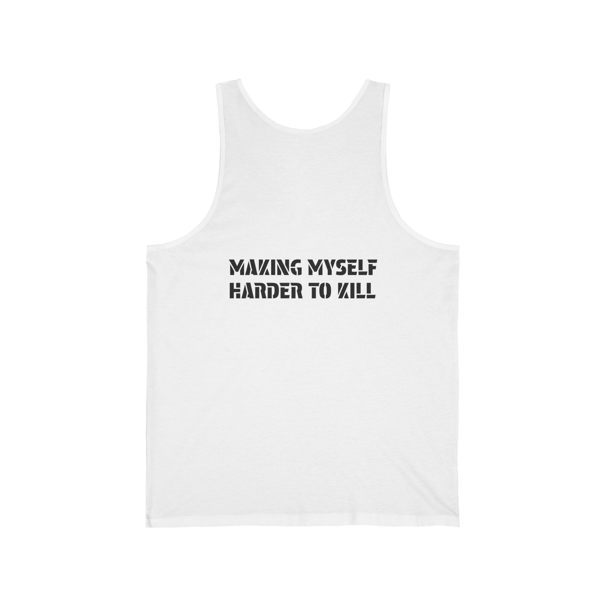 Tank Top - Making Myself Harder to Kill Unisex Jersey Tank - Graleske