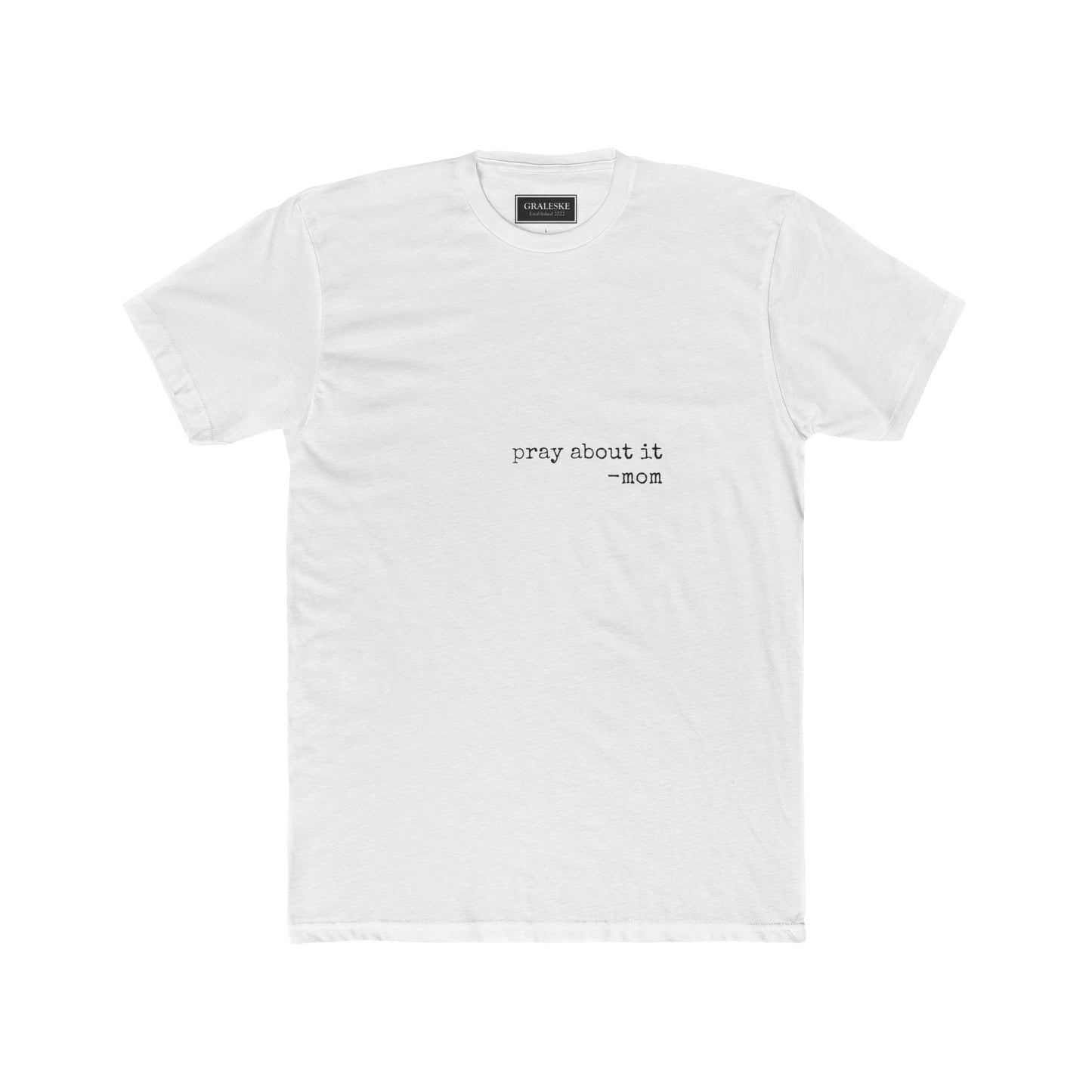 pray about it - Unisex Tee - Graleske