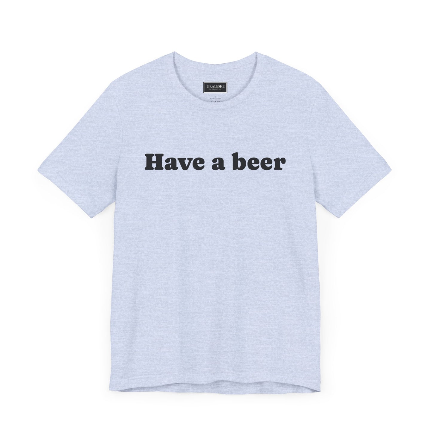 Have a beer T-Shirt