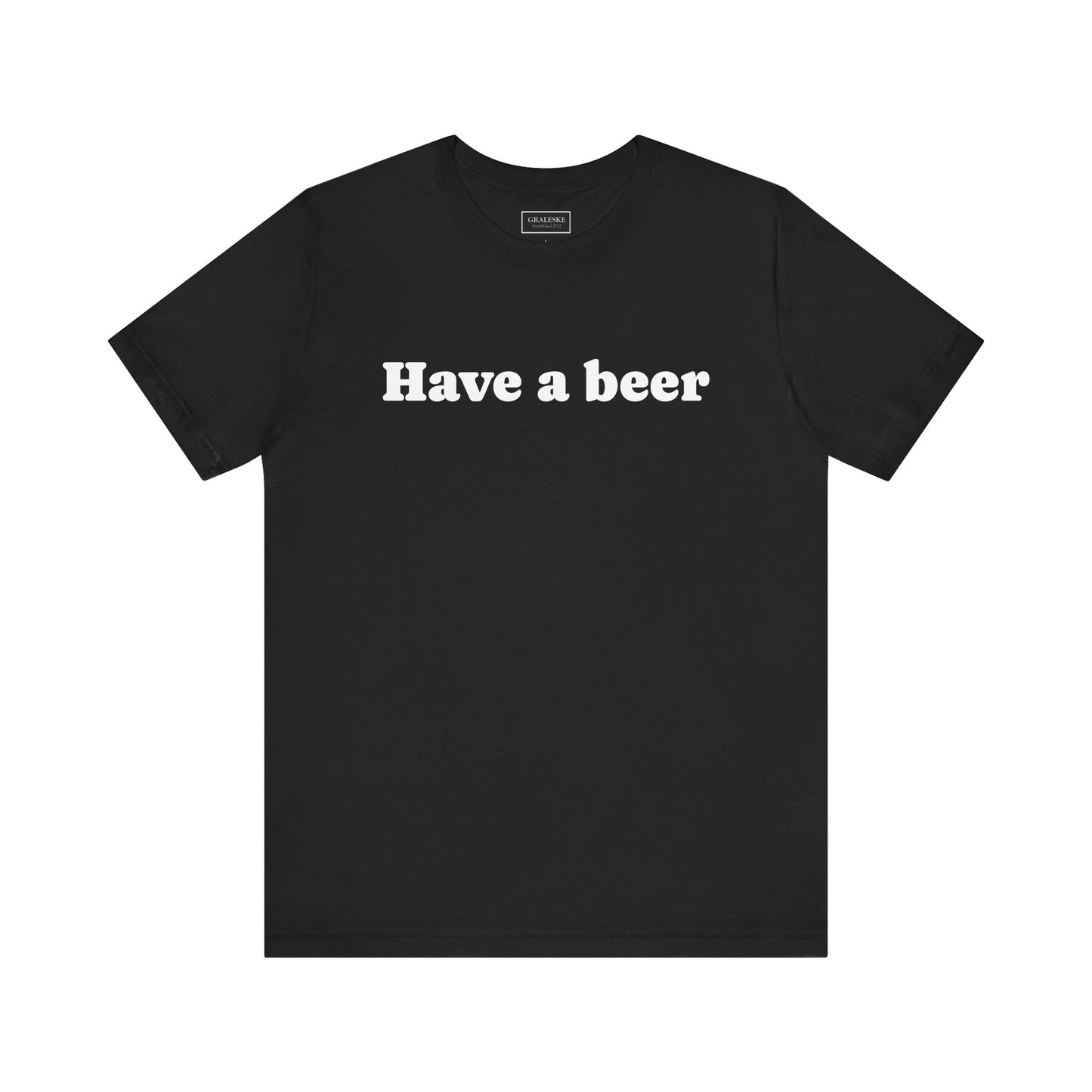 Have a beer T-Shirt