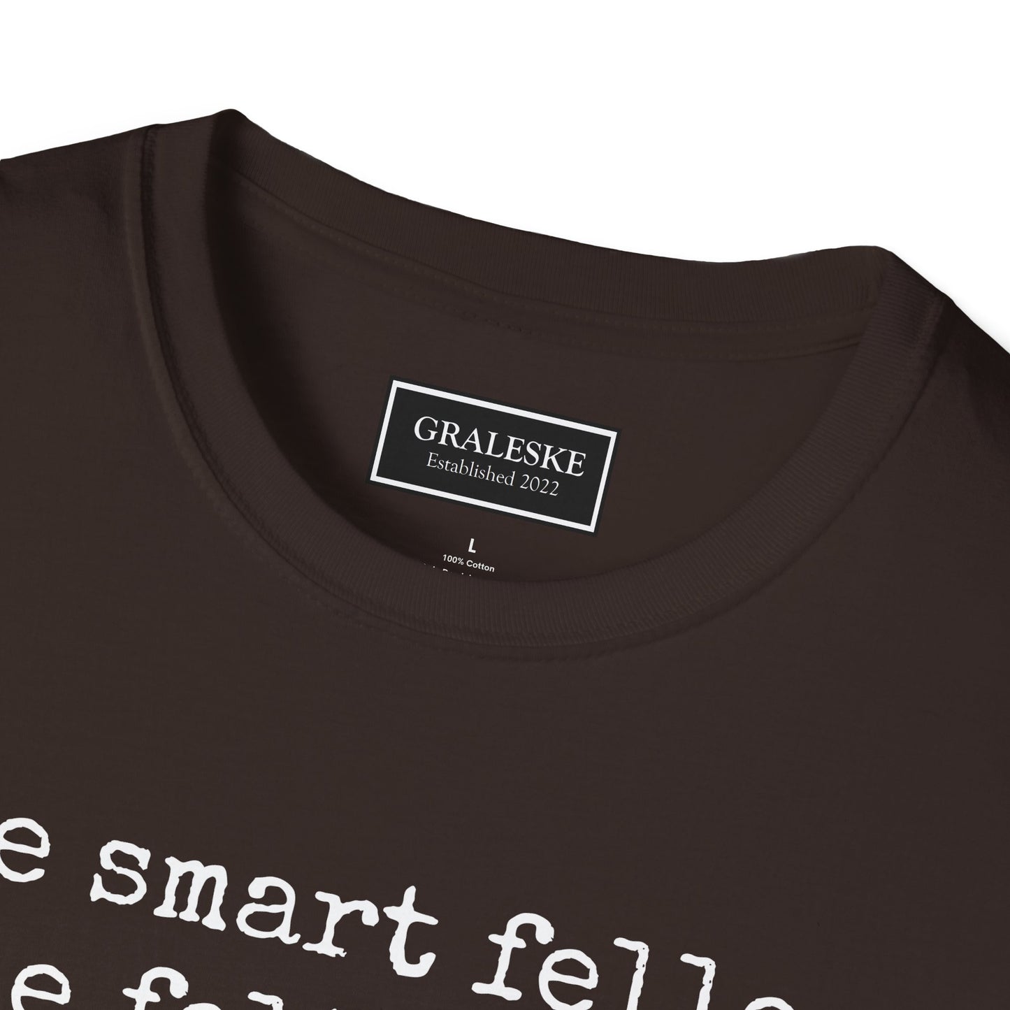 Unisex T-Shirt - 'One Smart Feller He Felt Smart' Funny Tee - Graleske